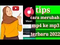 Tips cara merubah||mp4 ke MP3||terbaru 2022