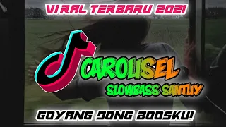 Download DJ VIRAL TERBARU 2021 • CAROUSEL • SLOWBASS SANTUY • BY AJY ONE ZERO • GOYANG DONG BOOSKU ! MP3