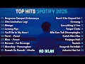 Lagu Lagu Hits Spotify 2025 l Spotify Trending 2025 l Top Spotify Indonesia 2025