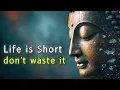 Download Lagu Life is Short — Wake Up Before It’s Over | Buddhist Wisdom