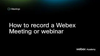 How to record a Webex Meeting or webinar