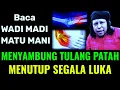 Lagu MENYAMBUNG TULANG PATAH DAN MENUTUP SEGALA LUKA BACA WADI MADI MATU MANI