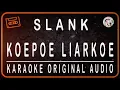 Download Lagu SLANK - KOEPOE LIARKOE - KARAOKE ORIGINAL AUDIO