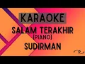 Download Lagu Sudirman - Salam Terakhir (Piano, Female Key) [Karaoke]