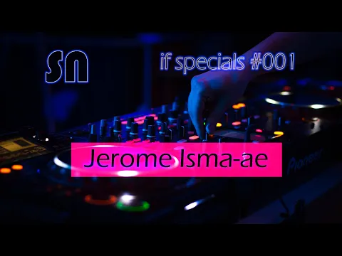 Download MP3 Jerome Isma-ae - The Best Tracks ♫♪🎧♪♫ [if specials 001] by @dj_sn