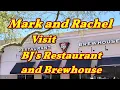 Mark and Rachel visit BJ s Restaurant and Brewhouse