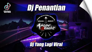 Download DJ PENANTIAN | PENANTIAN INI TERAMATLAH PANJANG REMIX VIRAL TIKTOK TERBARU 2024 MP3