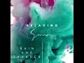 Relaxation Thunder and Rain