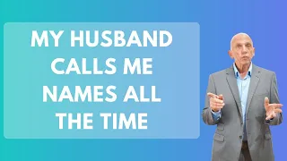 My Husband Calls Me Names All The Time Paul Friedman 