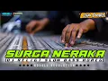 Download Lagu DJ SURGA NERAKA QASIDAH SLOW BASS | STYLE DANGDUT HOREG | Novall Revolution