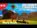 I Added More Mods - Planet Crafter