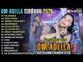 Download Lagu OM ADELLA FULL ALBUM TERBARU 2025 - TIA MONICA - STECU STECU - TRESNO TEKAN MATI