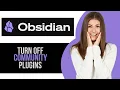 How to Turn Off Community Plugins in Obsidian Notes App