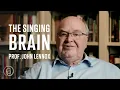 John Lennox - The Singing Brain Being Fully Human from Sing 2022
