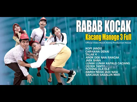 Download MP3 KUMPULAN LAGU RABAB KOCAK KACANG MANOGE 3 FULL ~  Official Music Video  APH Management