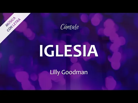 Download MP3 C0310 IGLESIA - Lilly Goodman (Letra)