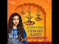 Sampoorna Diwali Aarti || Shreya Ghoshal || Shreyas Puranik || Times Music