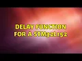 Delay function for a STM32L152