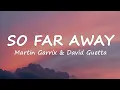 Download Lagu Martin Garrix \u0026 David Guetta - So Far Away (Lyrics)