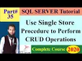 SQL Complete Course 35 - Single Stored Procedure to Perform CRUD Operations in SQL