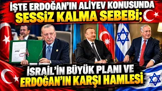 İşte Erdoğan'ın Aliyev Konusundaki "DERİN SESSİZLİĞİNİN" SEBEBİ.
