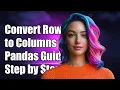 How to Convert Pandas Row Values to Column Headers A Step-by-Step Guide