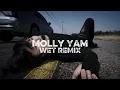 Molly Yam - ‘WET’ RAGE REMIX (feat. Kid Milli)