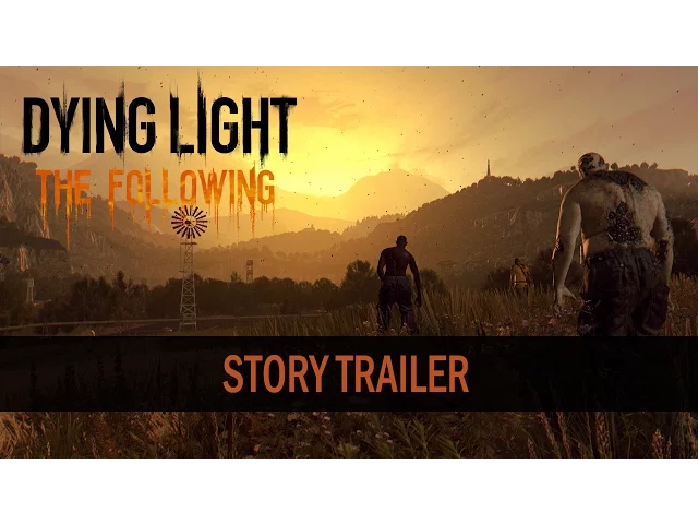 A Prophecy Incarnated | Dying Light: The Following Story Trailer