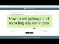 How to set garbage and recycling day reminders