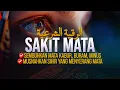 Download Lagu RUQYAH SAKIT MATA (KABUR, BURAM, MINUS) MUSNAHKAN SIHIR DALAM MATA