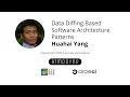 Data Diffing Based Software Architecture Patterns - Huahai Yang