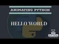Animating Python 1 - Hello World