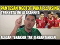 Download Lagu PANTESAN NGOTOT PAKAI 11 PEMAIN ASING‼️ TERNYATA INI ALASANNYA‼️ ALASAN TERAKHIR TAK TERBANTAHKAN