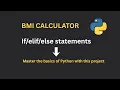 Build a simple BMI CALCULATOR in Python else statements