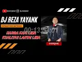 Download Lagu dj reza yayank - lupa nama ingat rasa #fullbass