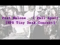 Post Malone - I Fall Apart NPR Tiny Desk Concert