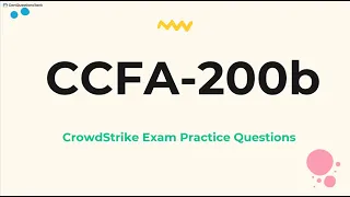 CCFA-200b CrowdStrike Certified Falcon Administrator Exam Practice Questions with Explanations