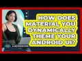 How Does Material You Dynamically Theme Your Android UI - All About Operating Systems