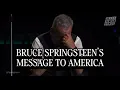 Lagu Bruce Springsteen’s Message to America: A Protest. A Prayer. A Wake-Up Call.