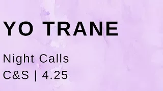 yo trane night calls c u0026s 