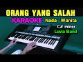 ORANG YANG SALAH - Luvia Band | KARAOKE Nada Wanita Cewek || Live Keyboard