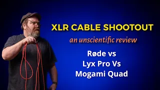 XLR Cable Shootout Lyx Pro vs Rode vs Mogami Quad
