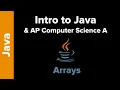 Intro to Java and AP CS A - Arrays