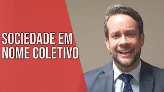 SOCIEDADE EM NOME COLETIVO - Direito Empresarial