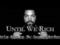 Download Lagu Until We Rich - Ice Cube, Krayzie Bone, 2Pac, Snoop Dogg, Nate Dogg