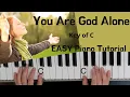 You Are God Alone - Billy J Foote Cindy Foote Key of C EASY Piano Tutorial