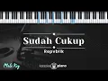 Download Lagu Sudah Cukup - Repvblik (KARAOKE PIANO - MALE KEY)