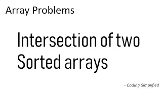 Array - 21 Intersection of two Sorted array Find common elements of two sorted arrays