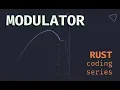 Modulator crate and Play app Rust coding series