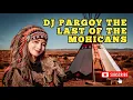 Download Lagu DJ PARGOY THE LAST OF THE MOHICANS@jemberpresisi